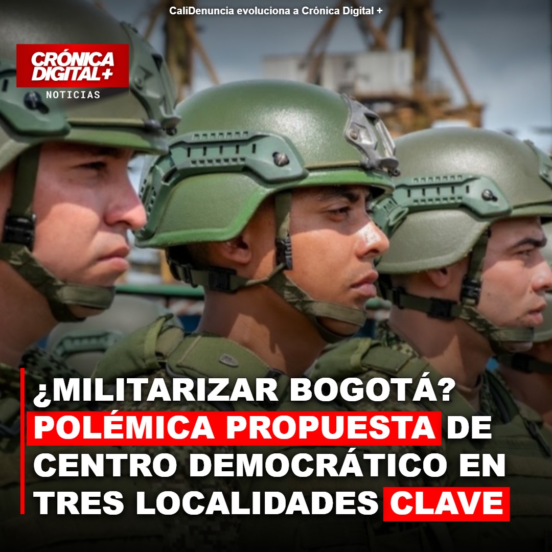 ¿Militarizar Bogotá? polémica propuesta de Centro Democrático en tres localidades clave