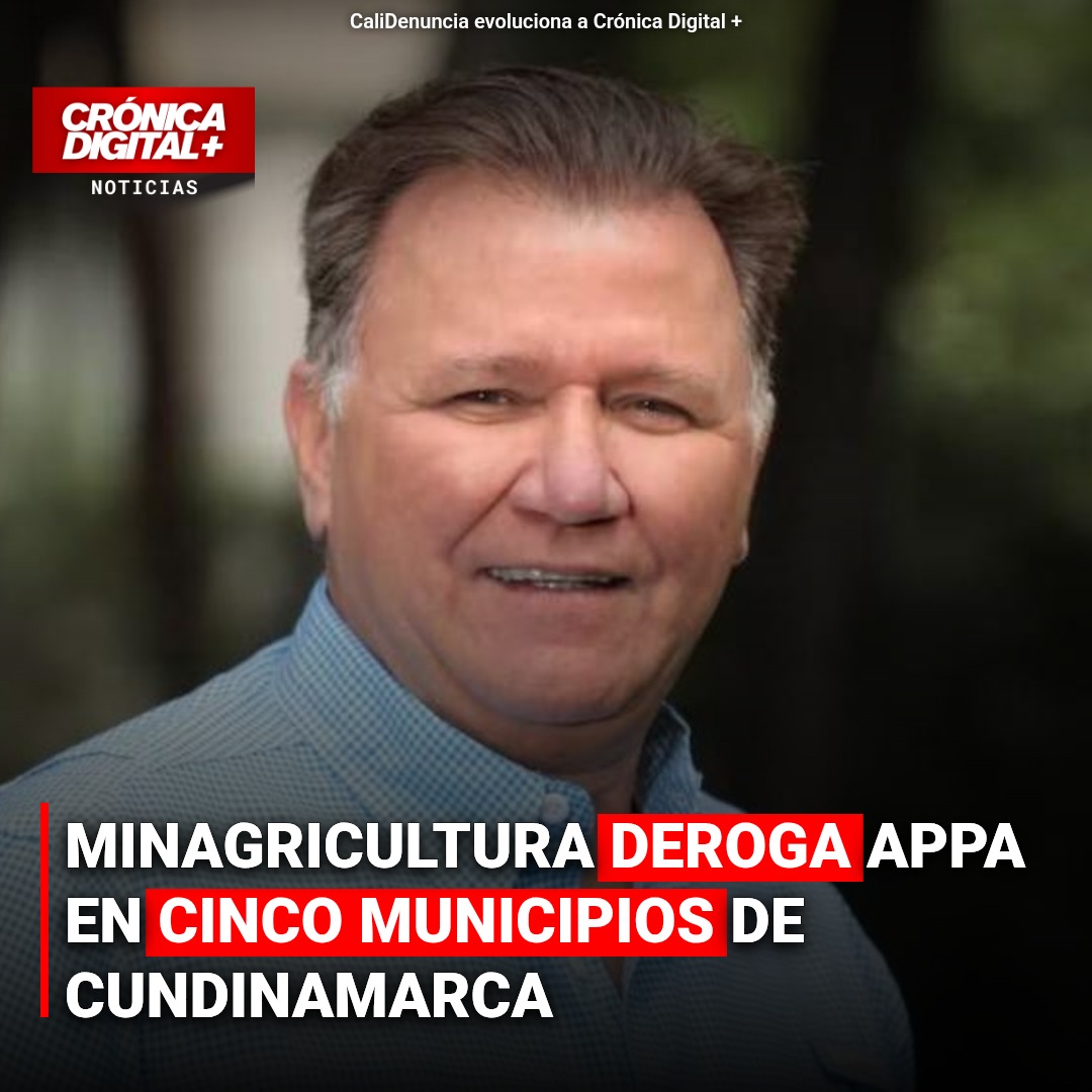 MinAgricultura deroga APPA en cinco municipios de Cundinamarca