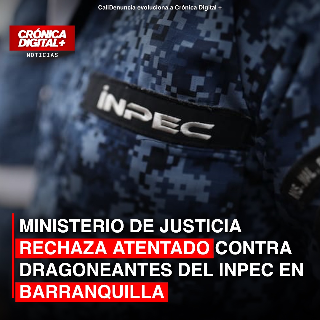 Ministerio de Justicia rechaza atentado contra dragoneantes del INPEC en Barranquilla
