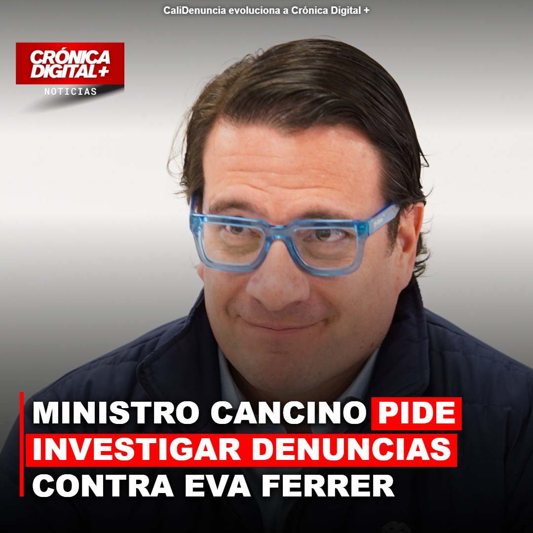 Ministro Cancino pide investigar denuncias contra Eva Ferrer