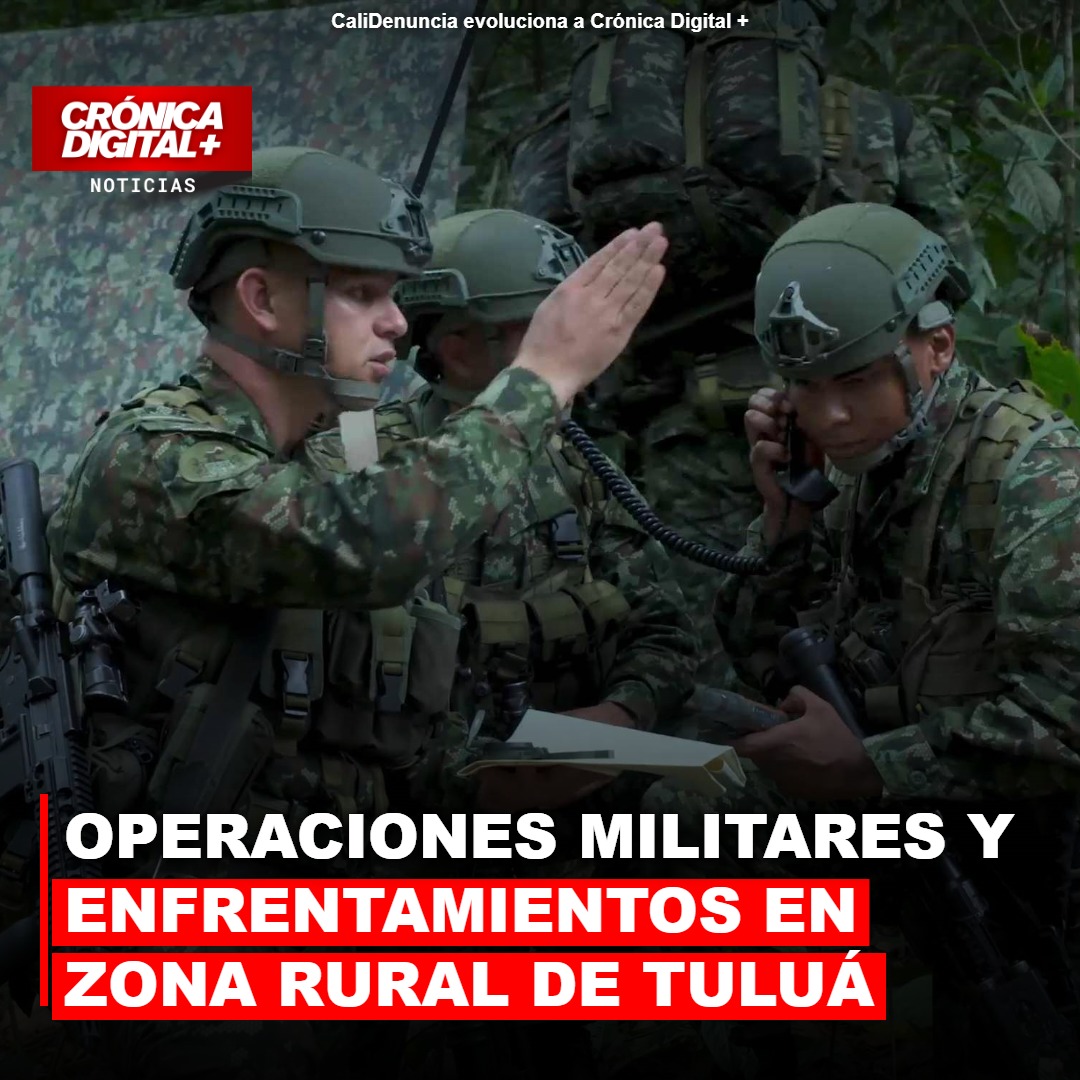 Operaciones militares y enfrentamientos en zona rural de Tuluá