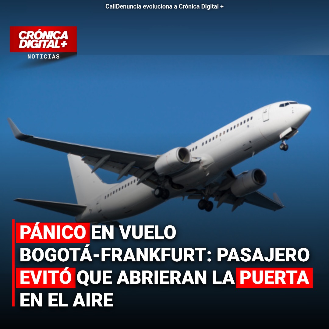 Pánico en vuelo Bogotá-Frankfurt: Pasajero evitó que abrieran la puerta en el aire