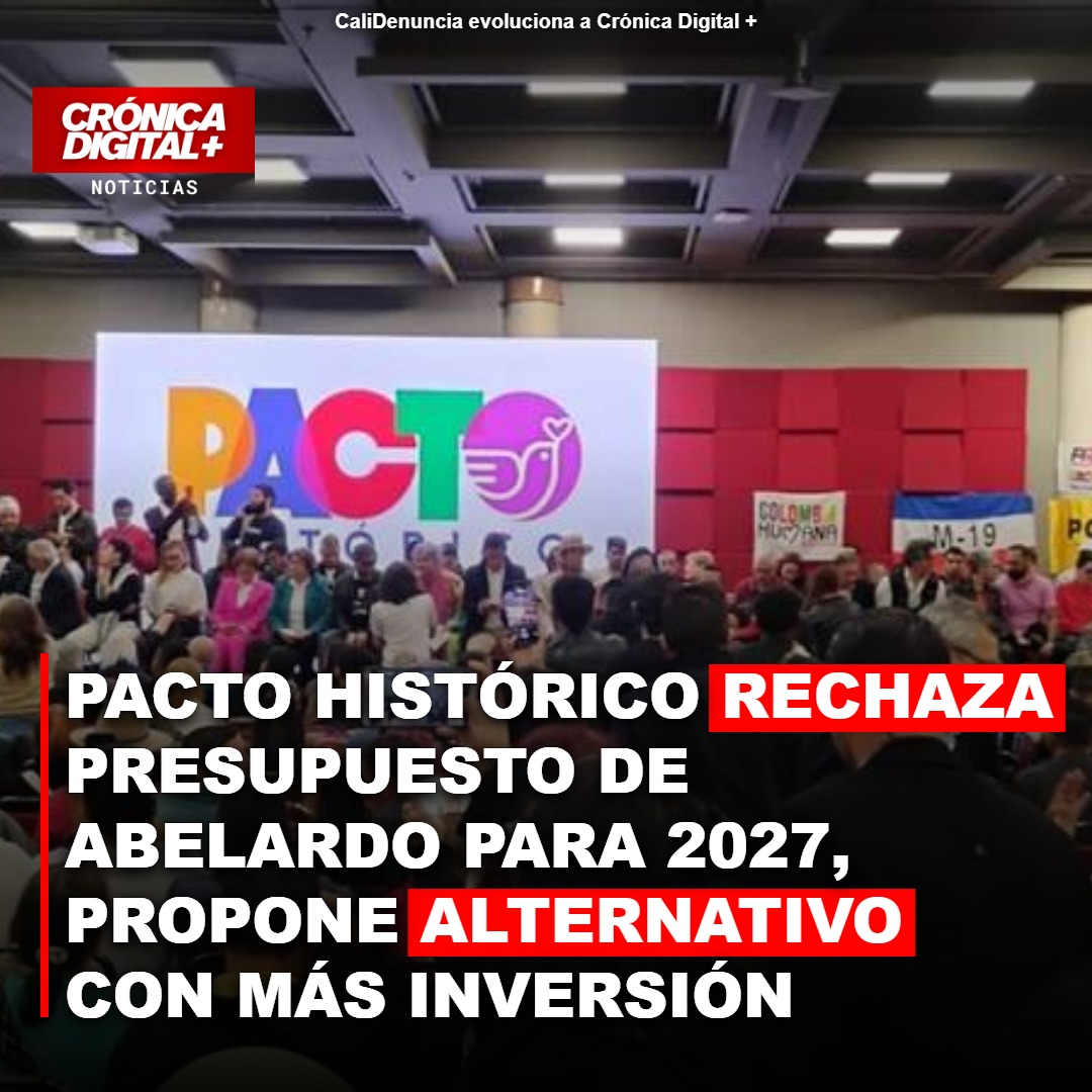 Pacto Histórico objeta presupuesto 2027 y propone plan con más inversión