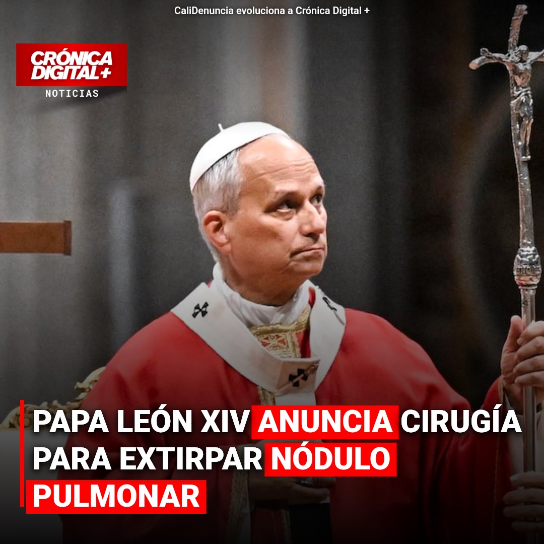 Papa León XIV anuncia cirugía para extirpar nódulo pulmonar