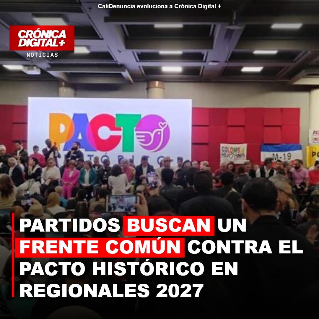 Partidos buscan un Frente Común contra el Pacto Histórico en regionales 2027
