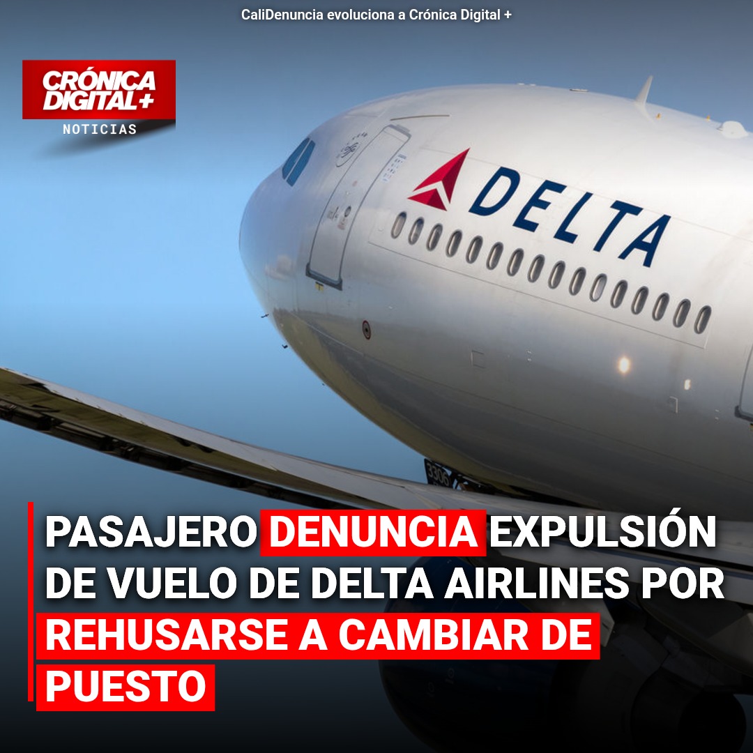 Pasajero denuncia expulsión de vuelo de Delta Airlines por rehusarse a cambiar de puesto