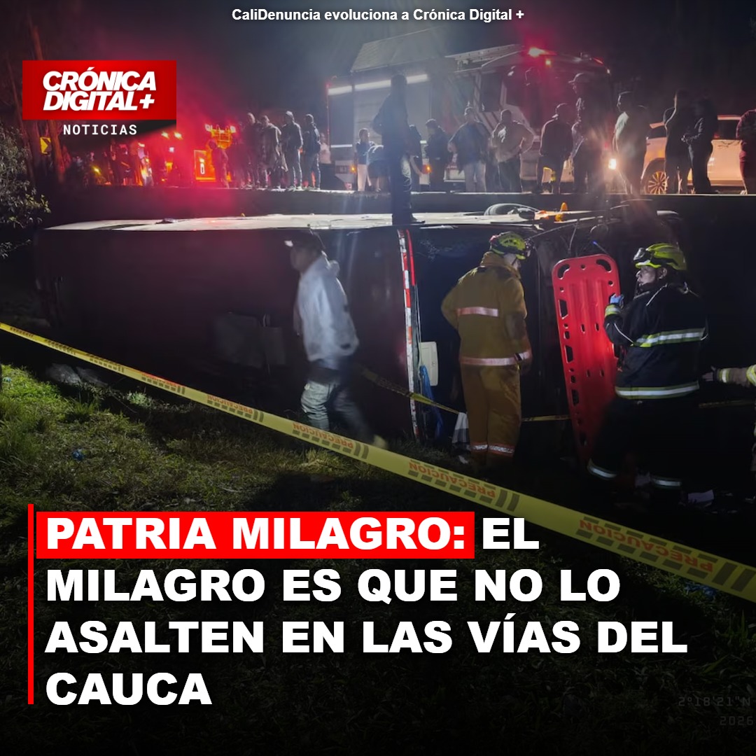 Patria Milagro: El Milagro es que no lo asalten en las vías del Cauca