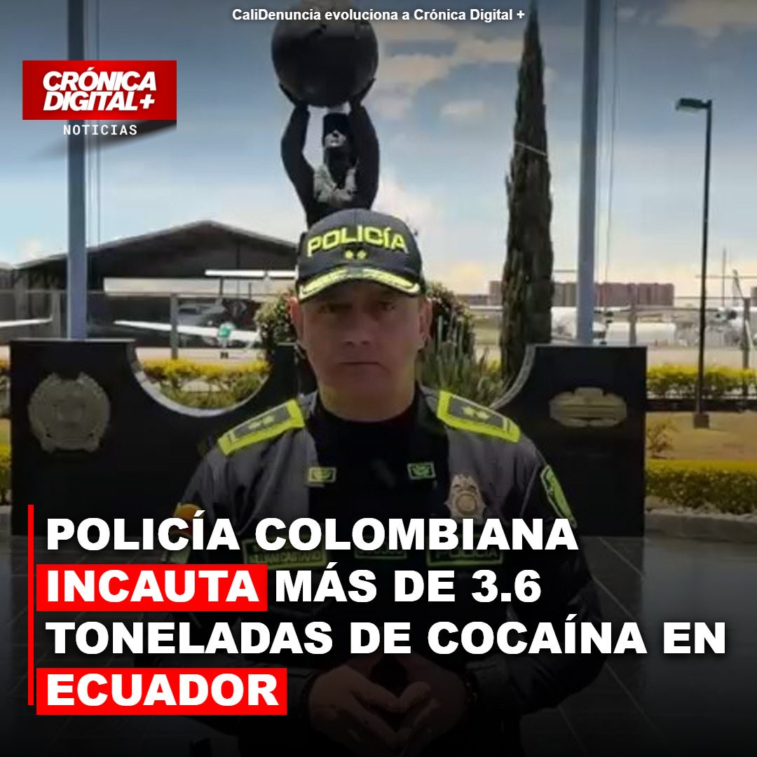 Policía colombiana incauta más de 3.6 toneladas de cocaína en Ecuador