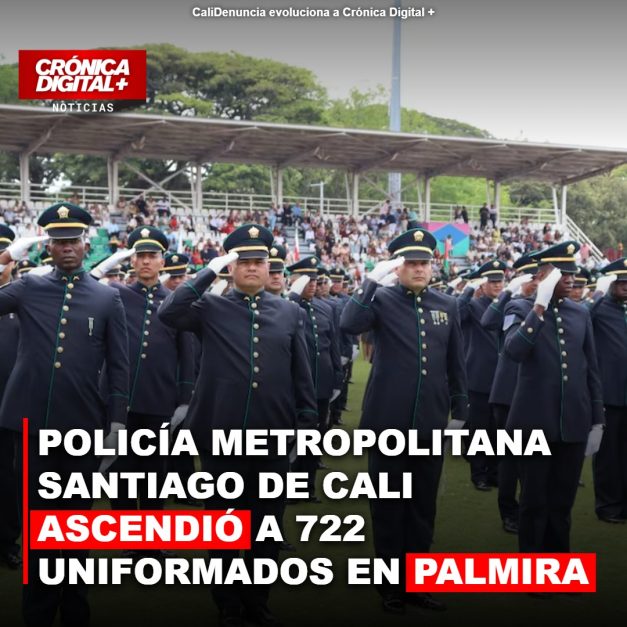 Policía Metropolitana Santiago de Cali ascendió a 722 uniformados en Palmira