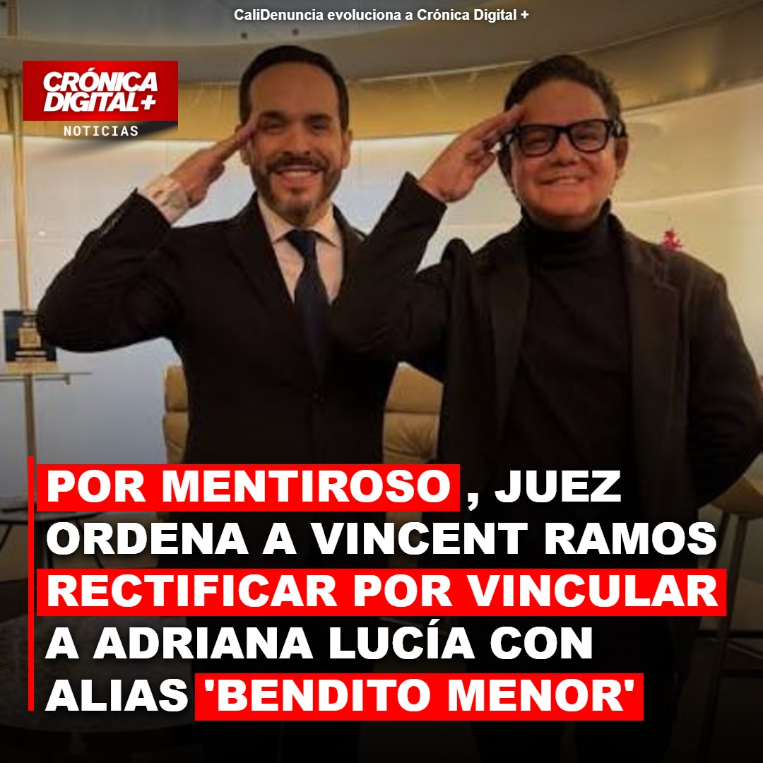 Por mentiroso, Juez ordena ordena a Vincent Ramos rectificar por vincular a Adriana Lucía con alias ‘Bendito Menor’