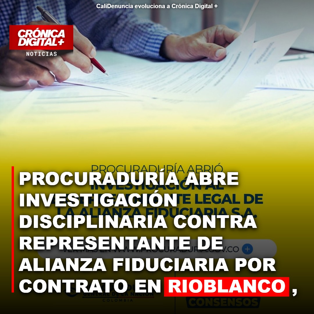 Procuraduría abre investigación disciplinaria contra representante de Alianza Fiduciaria por contrato en Rioblanco, Tolima