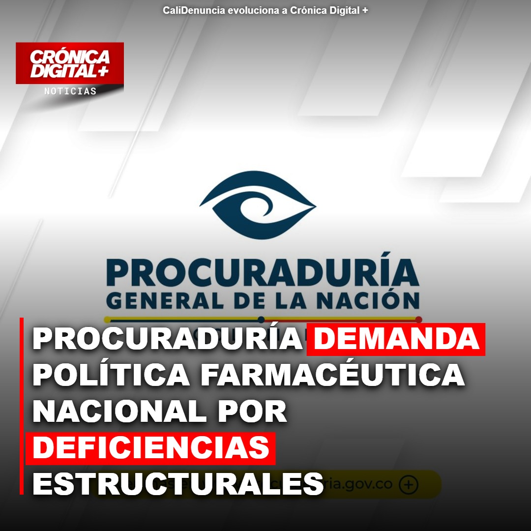 Procuraduría demanda Política Farmacéutica Nacional por deficiencias estructurales