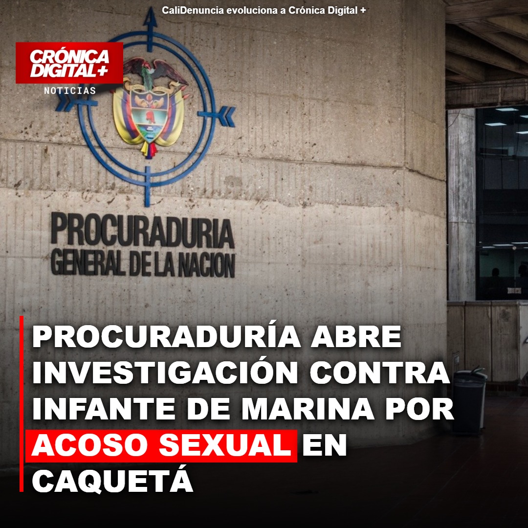 Procuraduría investiga infante de marina por acoso en Caquetá