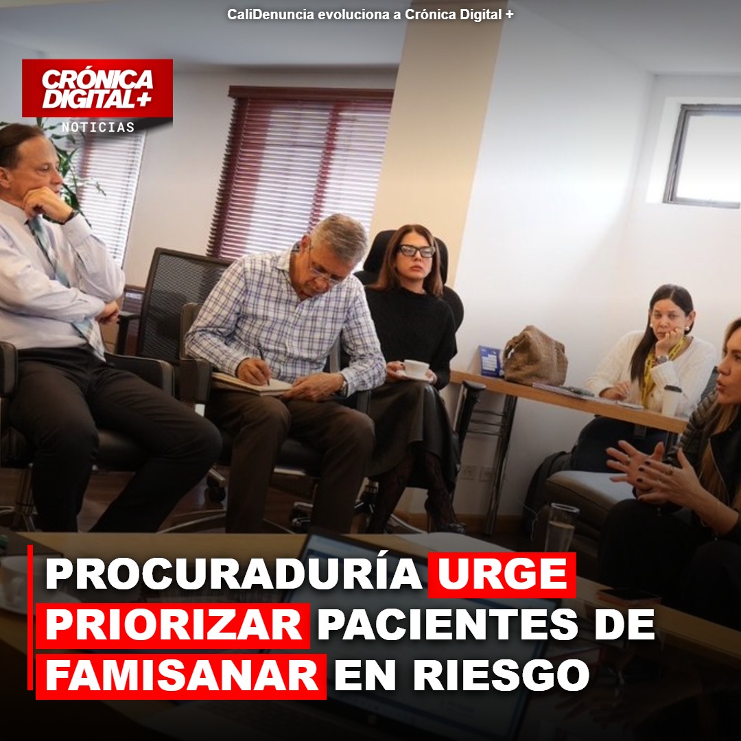 Procuraduría urge priorizar pacientes de Famisanar en riesgo