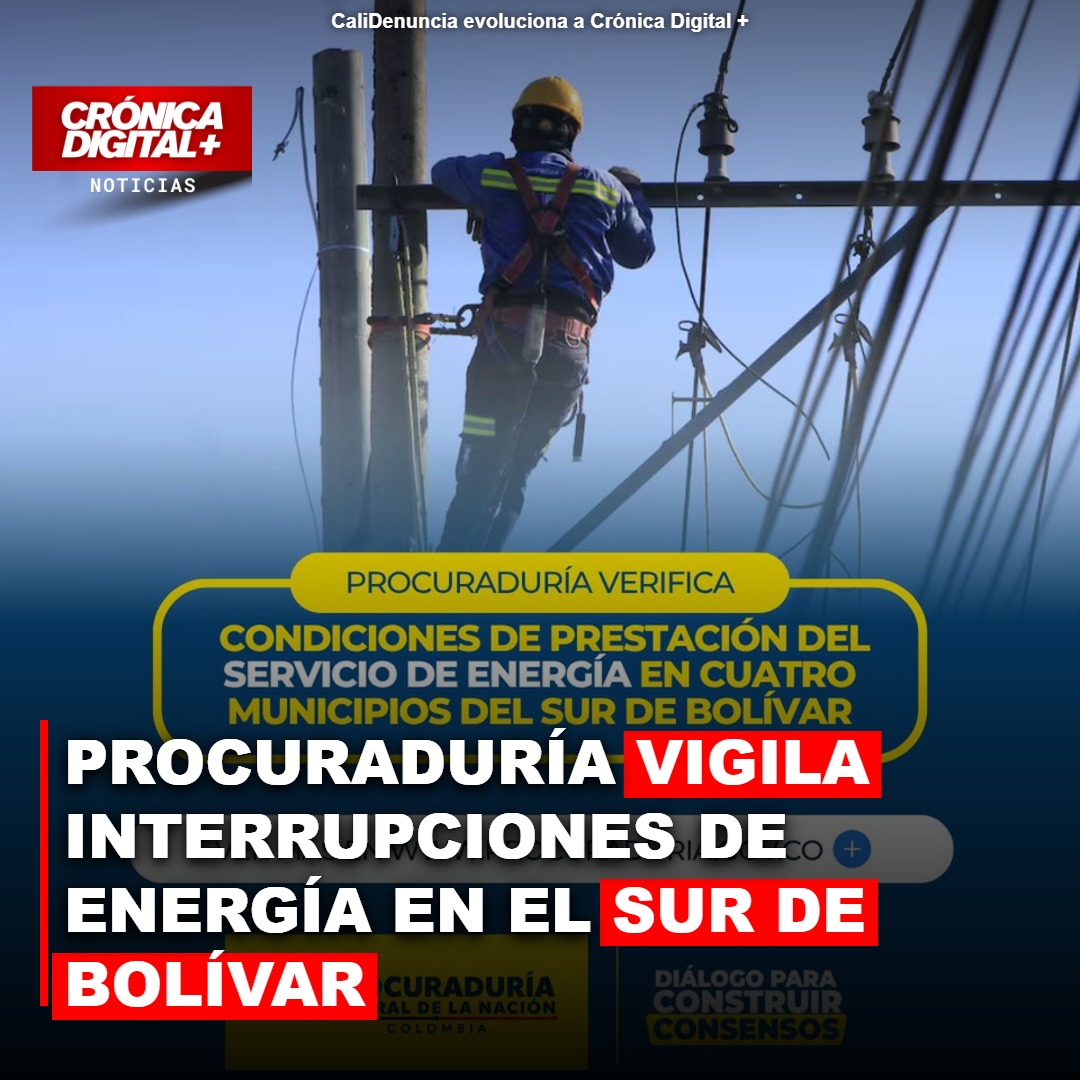 Procuraduría vigila interrupciones de energía en el Sur de Bolívar