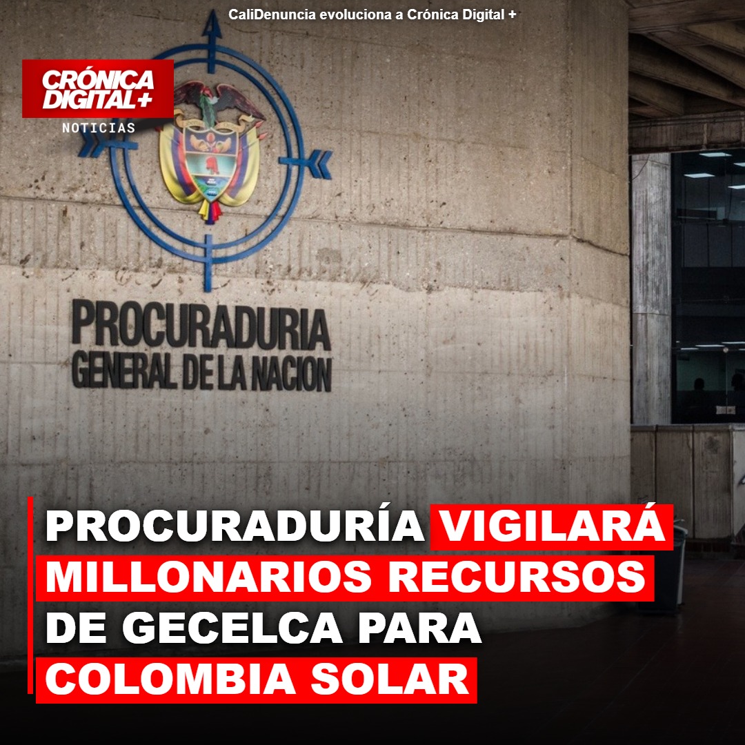Procuraduría vigilará millonarios recursos de Gecelca para Colombia Solar