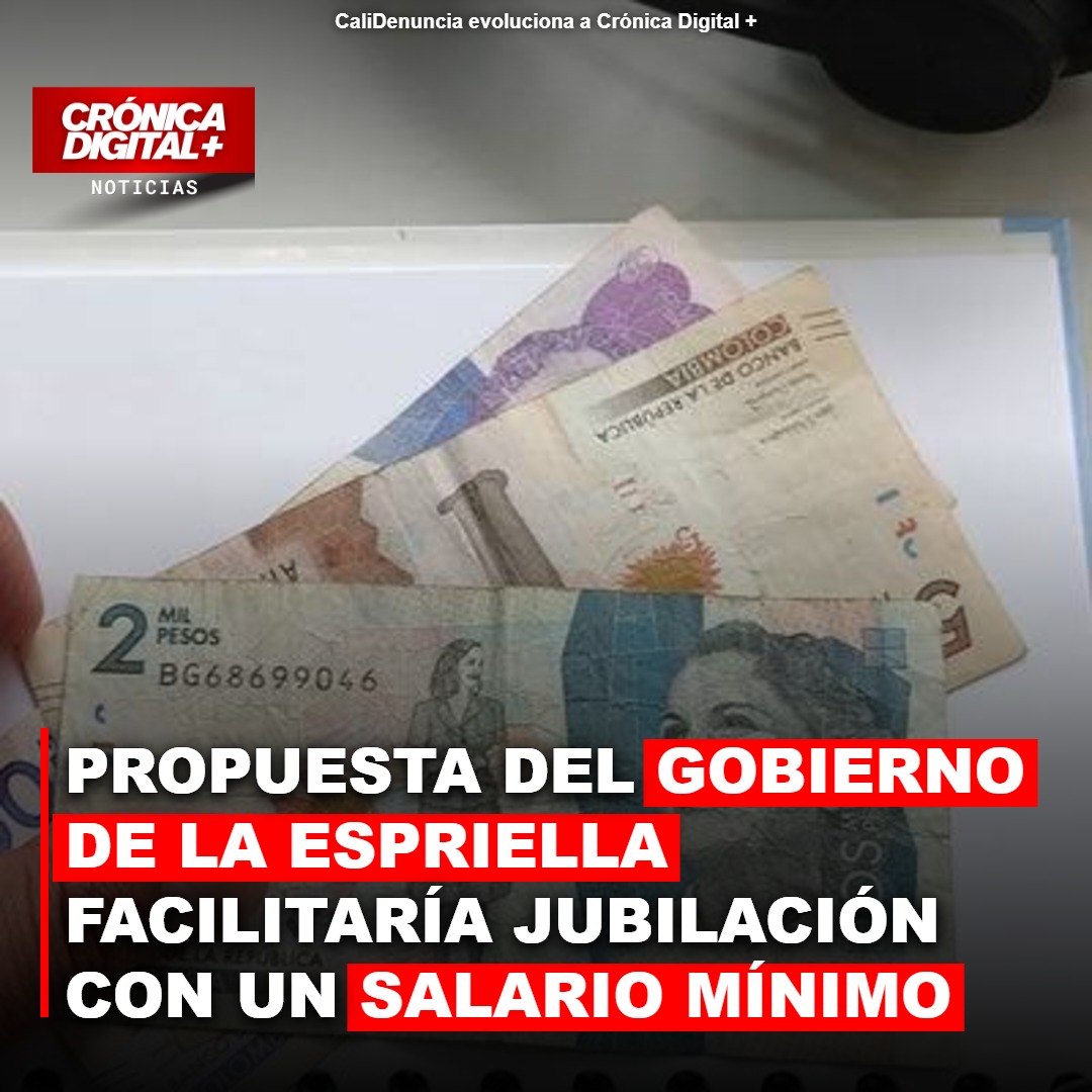 Propuesta del Gobierno de la Espriella facilitaría jubilación con un SALARIO MÍNIMO
