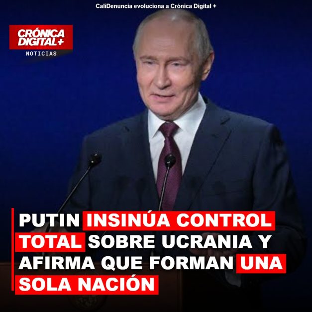 Putin insinúa control total sobre Ucrania y afirma que forman una sola nación