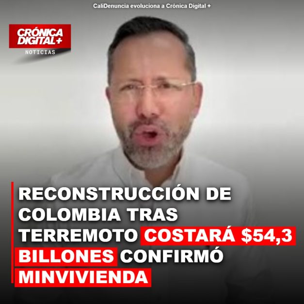Reconstrucción de Colombia tras Terremoto costará $54,3 billones confirmó minvivienda