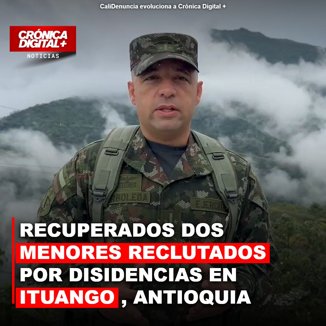 Recuperados dos menores reclutados por disidencias en Ituango, Antioquia