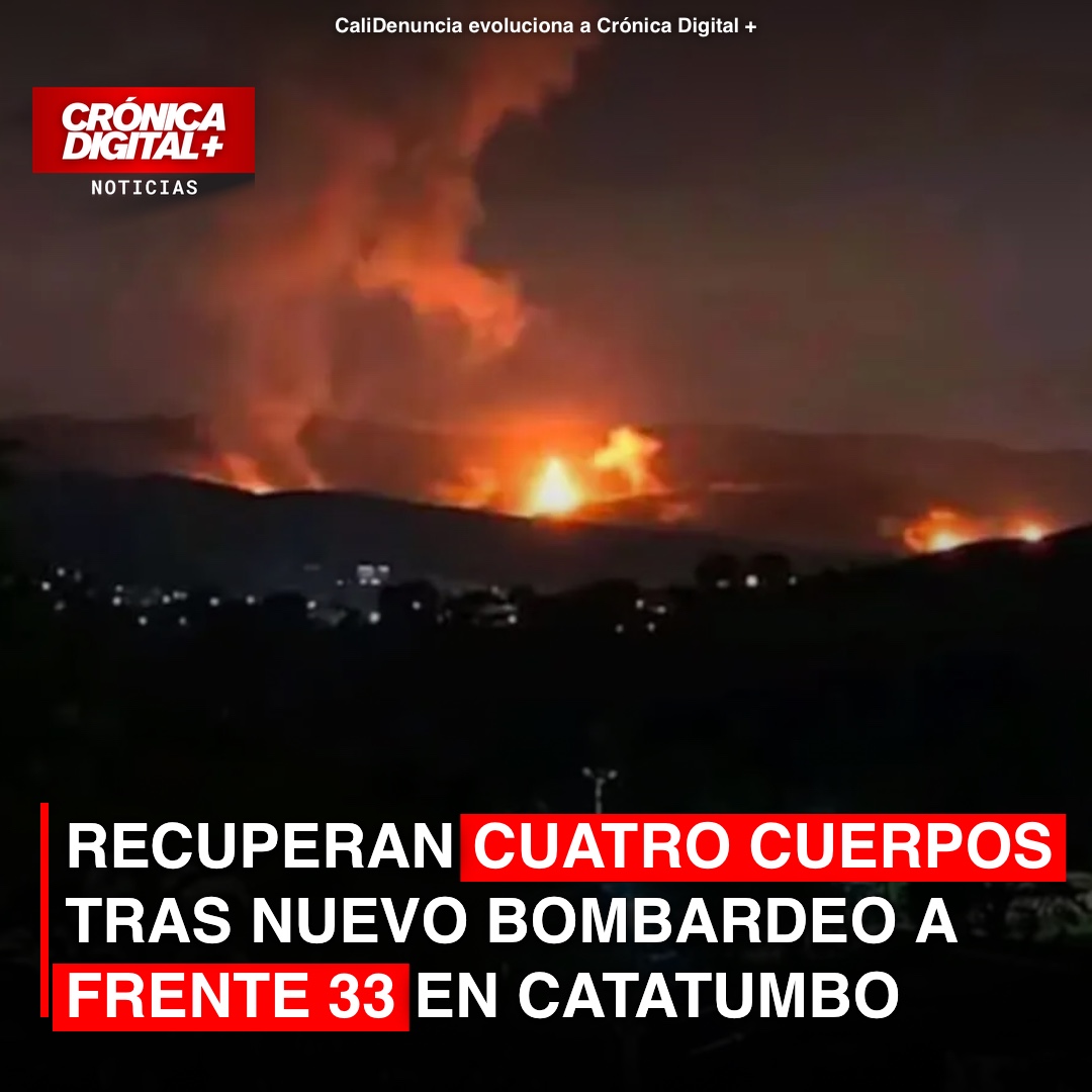 Recuperan cuatro cuerpos tras nuevo bombardeo a Frente 33 en Catatumbo