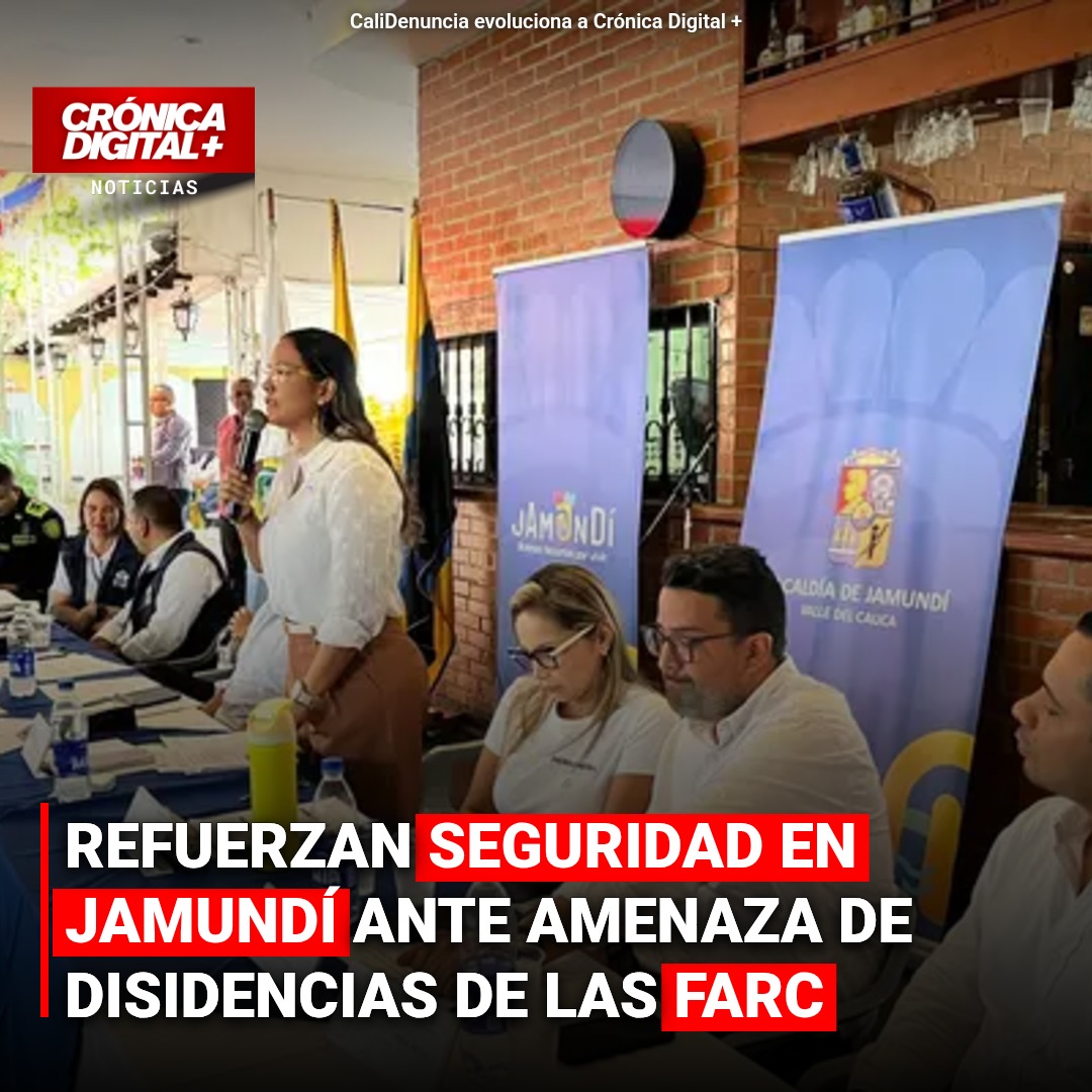Refuerzan seguridad en Jamundí ante amenaza de disidencias de las Farc