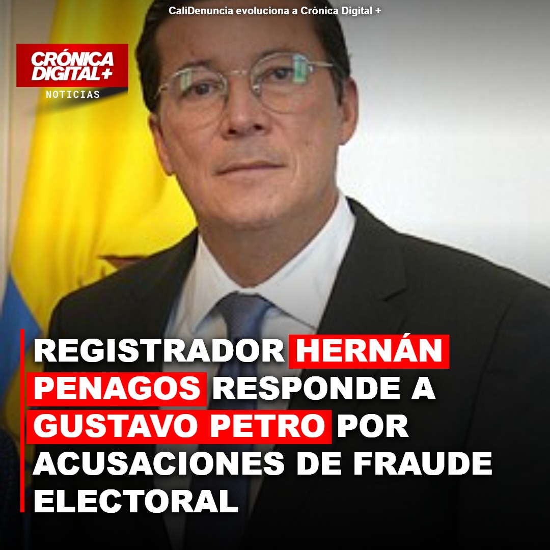 Registrador Penagos defiende elecciones y demanda a Gustavo Petro