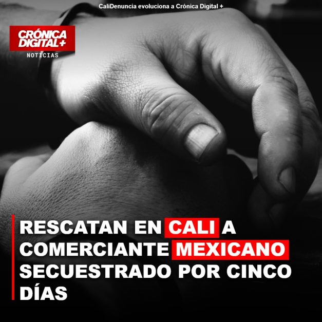 Rescatan en Cali a Comerciante Mexicano Secuestrado por cinco días