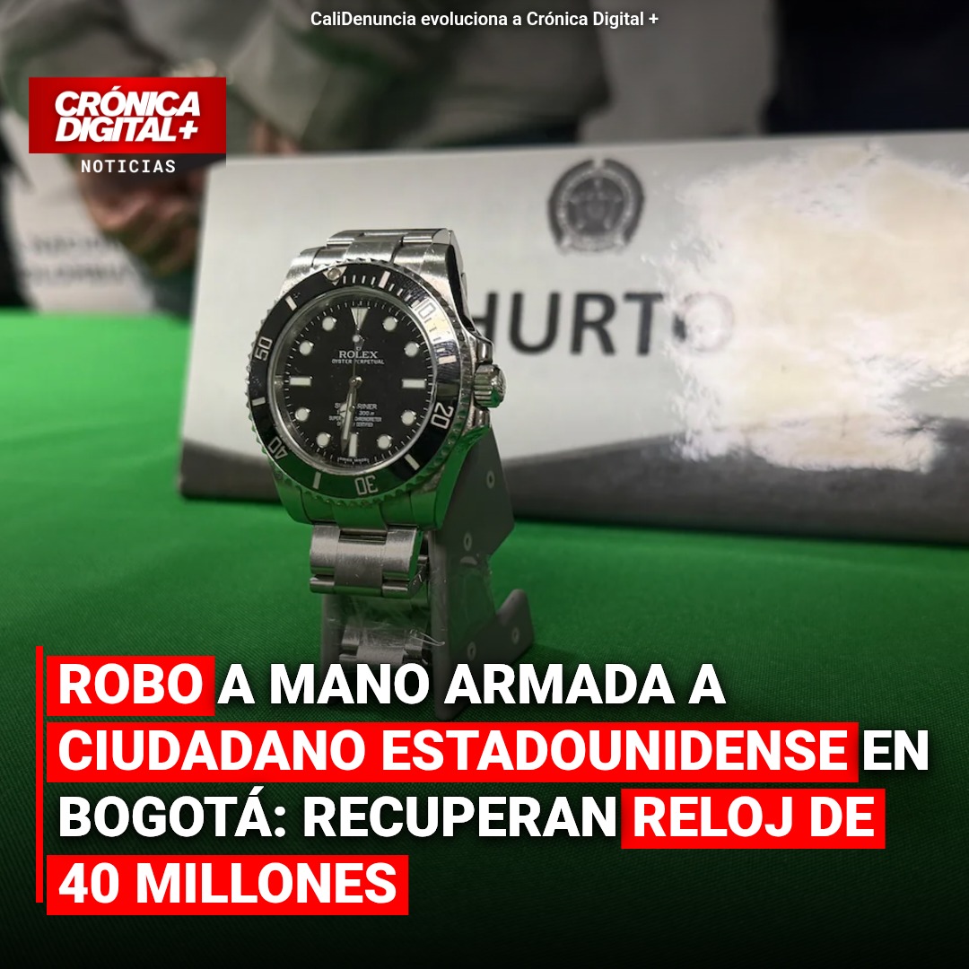 Robo a mano armada a ciudadano estadounidense en Bogotá: recuperan reloj de 40 millones
