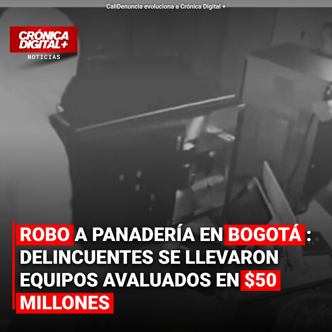 Robo a panadería en Santa Paula: delincuentes Se llevaron equipos avaluados en $50 millones