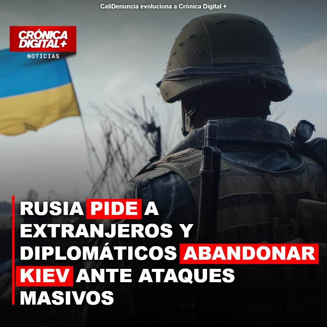 Rusia pide a extranjeros y diplomáticos abandonar Kiev ante ataques masivos