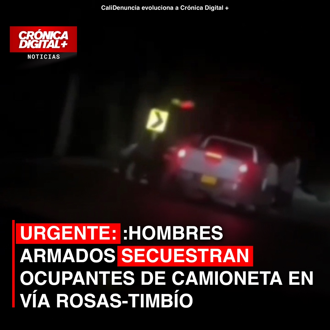 Secuestro de ocupantes de camioneta en vía Rosas-Timbío