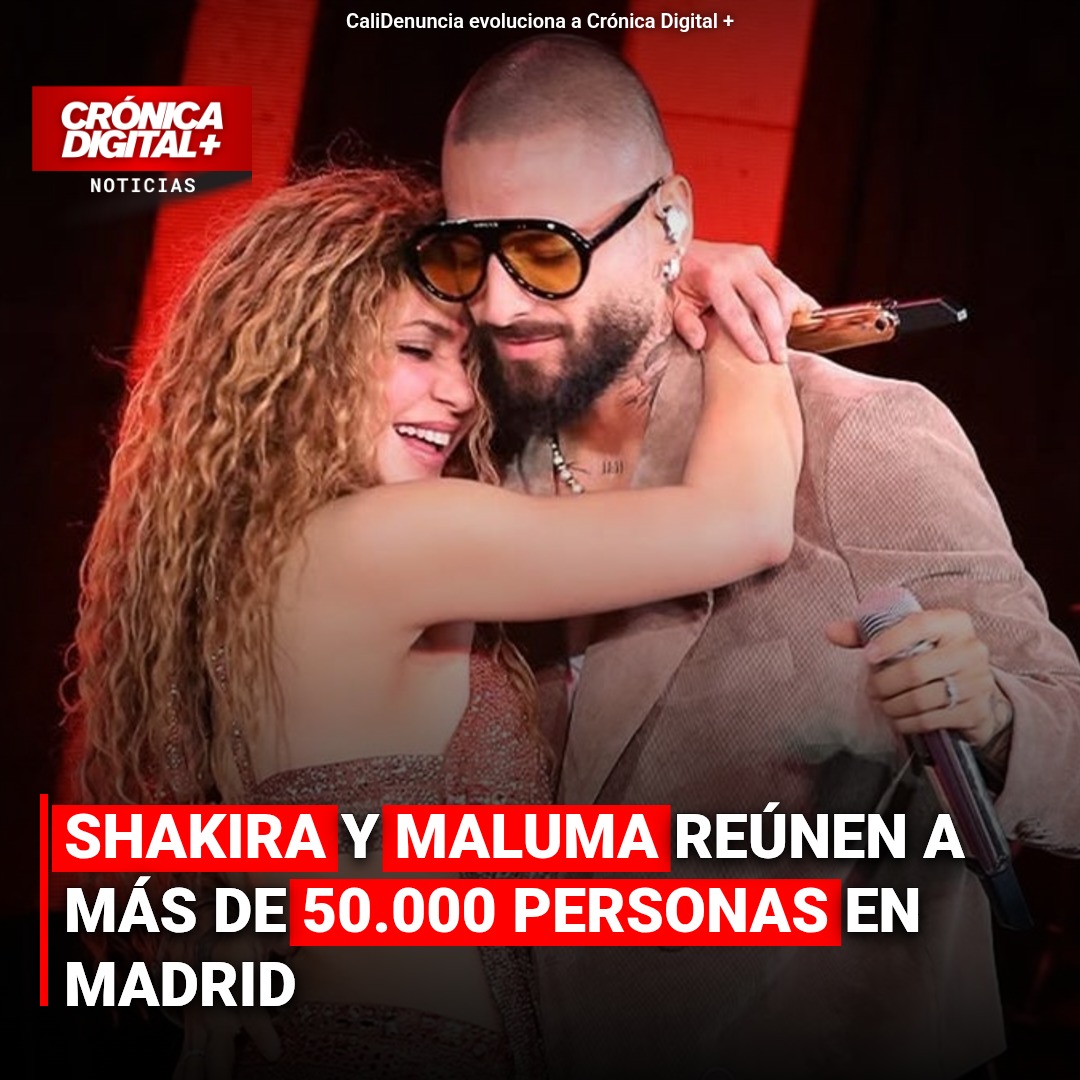 Shakira y Maluma reúnen a Más de 50.000 personas en Madrid