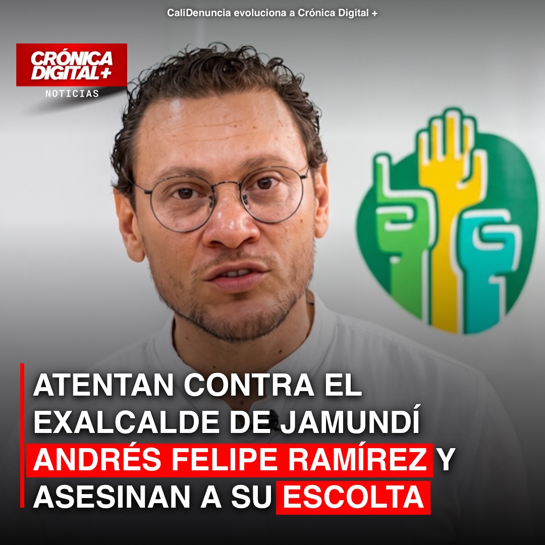Sicarios atacan al exalcalde Andrés Felipe Ramírez; muere su escolta