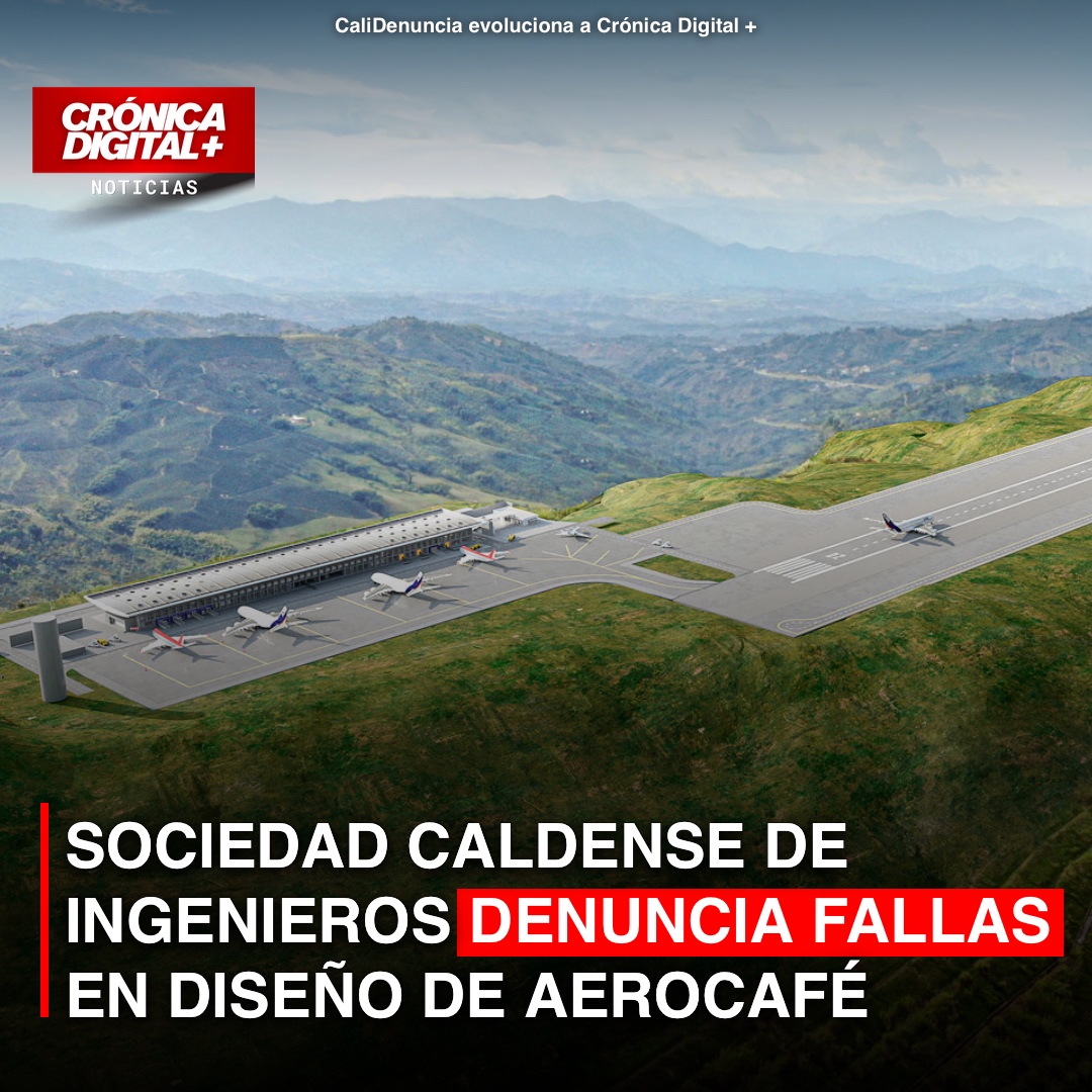 Sociedad Caldense de Ingenieros denuncia fallas en diseño de Aerocafé