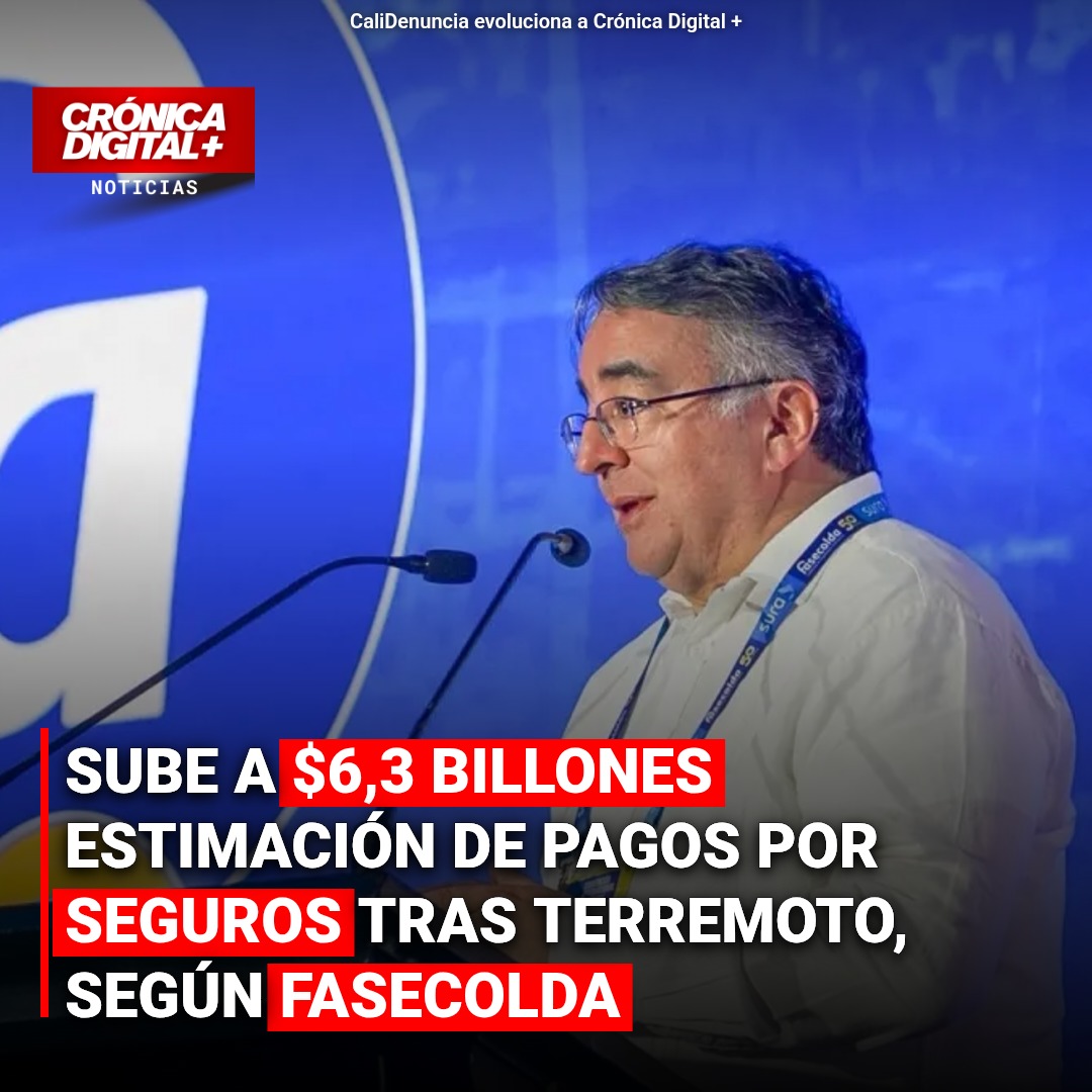 Sube a $6,3 billones estimación de pagos por seguros tras terremoto, según Fasecolda