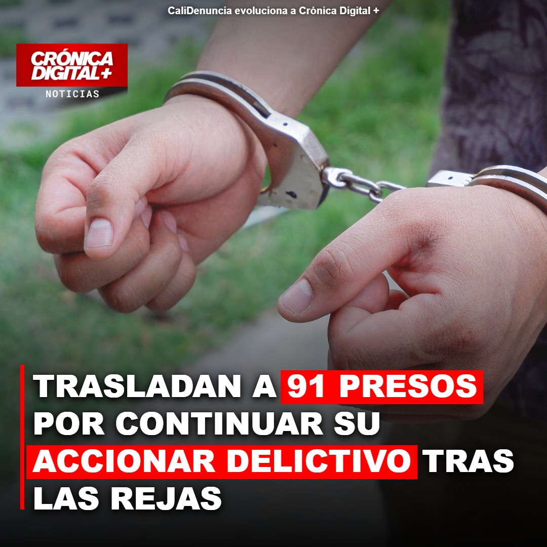 Trasladan a 91 presos por continuar su accionar delictivo tras las rejas