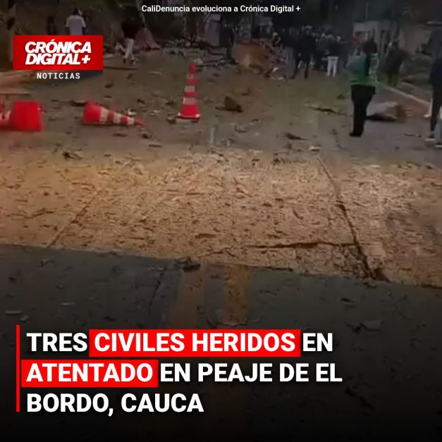 Tres civiles heridos en atentado en peaje de el Bordo, Cauca