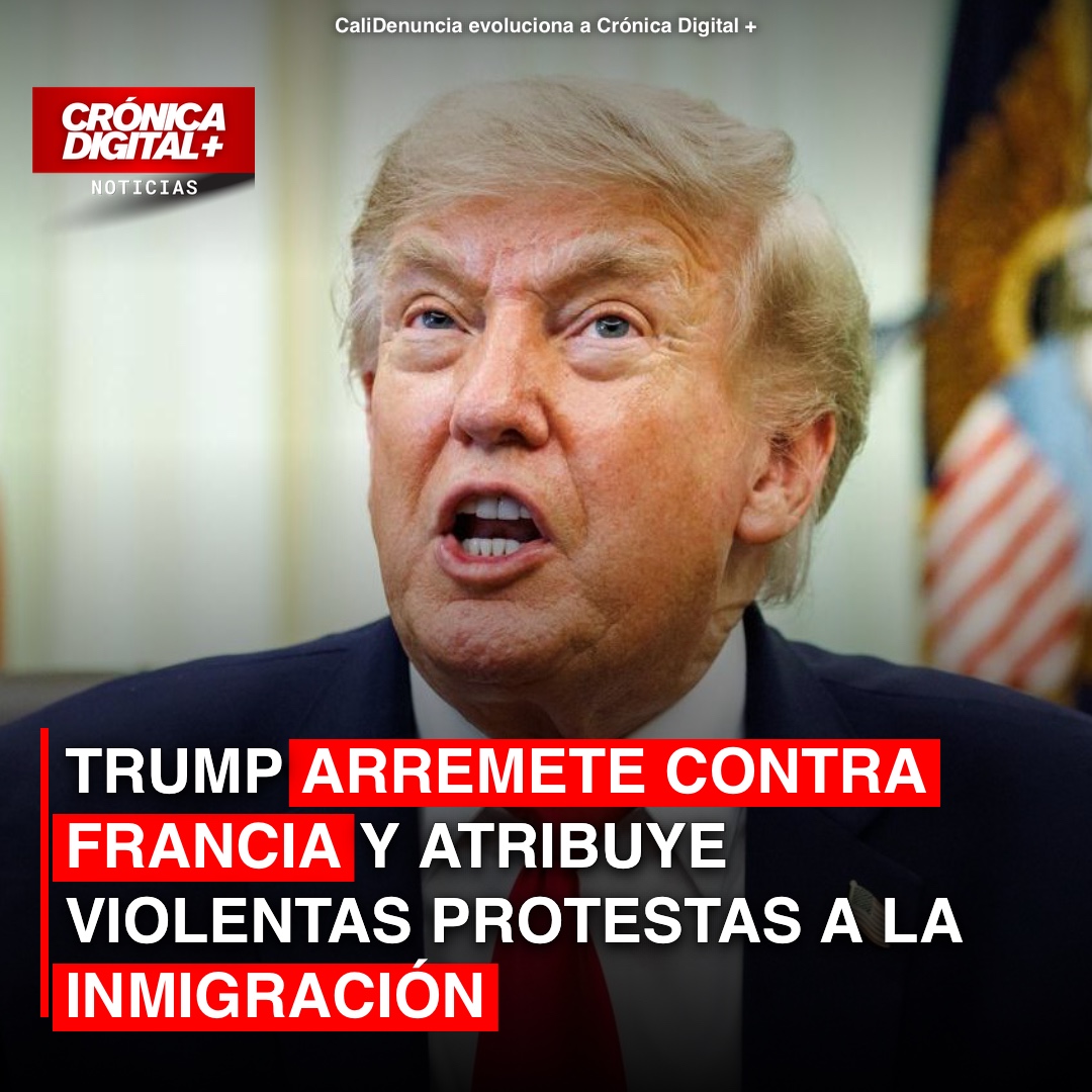 Trump arremete contra Francia y atribuye violentas protestas a la inmigración
