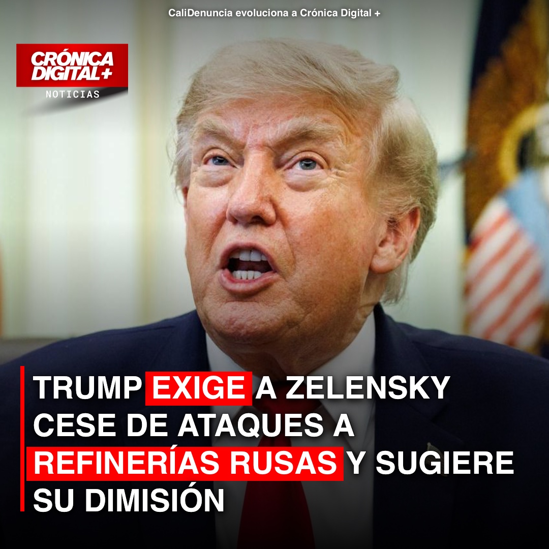 Trump exige a Zelensky cese de ataques a refinerías rusas y sugiere su dimisión
