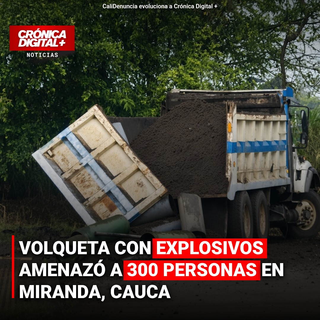Volqueta con explosivos amenazó a 300 personas en Miranda, Cauca